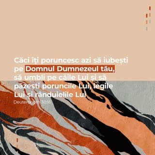 Deuteronomul 30:16 - întrucât îți poruncesc astăzi să iubești pe Domnul Dumnezeul tău, să umbli pe căile lui și să păzești poruncile lui și așezămintele lui și judecățile lui, ca să trăiești și să te înmulțești, și ca Domnul Dumnezeul tău să te binecuvânteze în țara în care intri ca s‐o stăpânești.