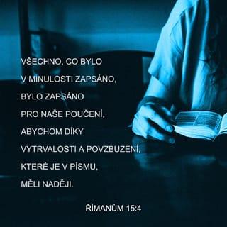 Římanům 15:4 CSP Český studijní překlad