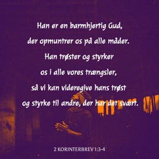Paulus' Andet Brev til Korintherne 1:3-4 - Lovet være Gud og vor Herres Jesu Kristi Fader, Barmhjertighedens Fader og al Trøsts Gud, som trøster os under al vor Trængsel, for at vi maa kunne trøste dem, som ere i alle Haande Trængsel, med den Trøst, hvormed vi selv trøstes af Gud!