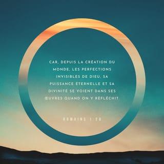 Romains 1:20 - Depuis que Dieu a créé le monde, il a montré clairement aux gens ce qu’il est. Nous ne pouvons pas voir Dieu. Mais les choses qu’il a faites nous montrent clairement ce qu’il est. Nous pouvons comprendre sa grande puissance qui dure toujours. Nous pouvons savoir qu’il est le vrai Dieu. Il n’y a donc aucune raison pour toute personne de dire : Nous ne connaissions pas Dieu.