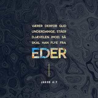 Jakobs Brev 4:6-8 - Derfor siger Skriften: „Gud staar de hoffærdige imod, men de ydmyge giver han Naade.“
Underordner eder derfor under Gud; men staar Djævelen imod, saa skal han fly fra eder; holder eder nær til Gud, saa skal han holde sig nær til eder! Renser Hænderne, I Syndere! og lutrer Hjerterne, I tvesindede!