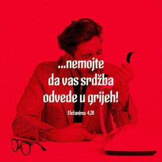 Efežanima 4:25-30 - Stoga, prestanite lagati! »Svatko neka svome bližnjemu govori istinu«, jer svi smo mi dijelovi istog Tijela. »Kad se naljutite, pazite da ne počinite grijeh.« Ne dopustite da sunce zađe, a da se niste riješili ljutnje. Ne dajte đavlu mjesta u svome životu! Tko krade, neka prestane krasti. Neka umjesto toga radi i čini nešto korisno vlastitim rukama. Tako će moći štogod podijeliti s onima koji su u potrebi. Ne govorite ružno, nego samo ono što je dobro i potrebno za izgradnju, da bude korisno onima koji vas slušaju. I nemojte rastuživati Božjega Svetog Duha. Bog vas je njime zapečatio da vas čuva do dana kad će vas potpuno osloboditi.
