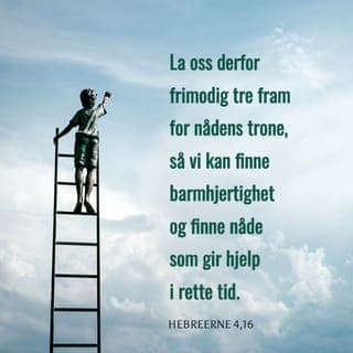 Hebreerbrevet 4:14-16 - La oss holde fast på troen på Jesus, Han som er Guds Sønn og vår Øversteprest. Han har ryddet vei for oss gjennom himlene og fram til Gud. For Han er ikke en Øversteprest uten medlidenhet. Nei, Han har selv levd her og kjenner til alle de fristelsene vi utsettes for, og alle våre svakheter. Han ble selv fristet akkurat som oss da Han var her på jorden – men Han klarte å stå imot. Derfor kan vi uten den minste frykt komme til Guds nådetrone når vi er i vanskeligheter, og be om Hans hjelp. Vi kan stole på at Han i sin godhet tilgir oss og gir oss den hjelpen vi trenger.