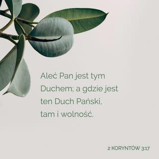 Drugi list do Koryntian 3:17-18 NBG Nowa Biblia Gdańska