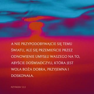 List do Rzymian 12:2 NBG Nowa Biblia Gdańska