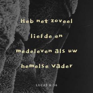 Lukas 6:36 - Wees dan barmhartig, zoals ook uw Vader barmhartig is.