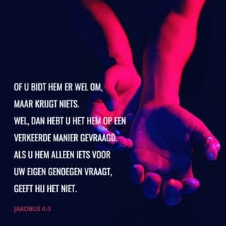 Jakobus 4:3-8 - U bidt wel, maar u ontvangt niet, omdat u verkeerd bidt, met het doel het in uw hartstochten door te brengen.
Overspelige mannen en vrouwen, weet u dan niet dat de vriendschap met de wereld vijandschap tegen God is? Wie dan nu een vriend van de wereld wil zijn, wordt als vijand van God aangemerkt.
Of denkt u dat de Schrift tevergeefs zegt: De Geest, Die in ons woont, verlangt Die vurig naar afgunst?
Hij echter geeft des te meer genade. Daarom zegt de Schrift: God keert Zich tegen de hoogmoedigen, maar aan de nederigen geeft Hij genade.
Onderwerp u dan aan God. Bied weerstand aan de duivel en hij zal van u wegvluchten.
Nader tot God, en Hij zal tot u naderen. Reinig de handen, zondaars, en zuiver de harten, dubbelhartigen!