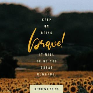 Hebrews 10:35-36 NCV