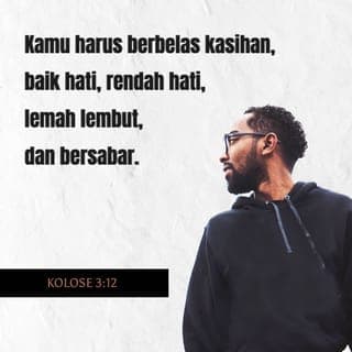 Kolose 3:12-17 - Sebagai orang pilihan Allah yang suci dan amat dikasihi-Nya kamu haruslah bersifat belas kasih, baik budi, rendah hati, lemah lembut dan sabar. Bersabarlah terhadap satu sama lain, maaf-memaafi, jika seseorang ada sesuatu aduan terhadap yang lain. Sebagaimana Tuhan telah mengampuni kamu, demikianlah kamu harus mengampuni sesama sendiri. Paling utama amalkanlah kasih, ikatan dan penyatu yang sempurna. Biarlah damai Kristus menguasai hatimu. Kamu telah dipanggil untuk mendapat damai itu dalam satu tubuh. Kamu haruslah bersyukur. Biarlah sabda Kristus menetap dalam dirimu dengan segala kekayaan dan kebijaksanaannya. Ajar dan nasihati satu sama lain dengan mazmur, lagu pujian dan nyanyian rohani, serta nyanyikanlah lagu rohani dengan rasa syukur kepada Allah dalam hatimu. Segala yang kamu katakan dan lakukan haruslah dengan nama Tuhan Yesus sambil mengucap syukur kepada Bapa kita Allah melalui-Nya.