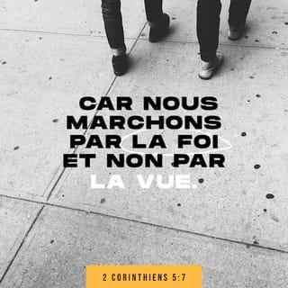 2 Corinthiens 5:7 NFC Nouvelle Français courant