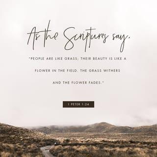 1 Peter 1:24-25 NCV