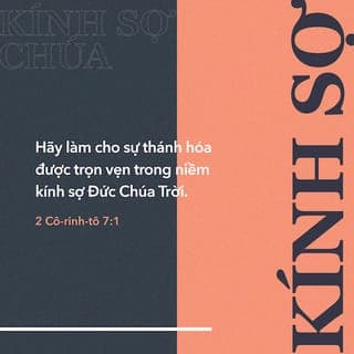 II Cô-rinh 7:1 - Các bạn thân mến, vì chúng ta có những lời hứa ấy cho nên chúng ta hãy giữ mình cho thánh sạch—khỏi những điều làm thân thể và linh hồn chúng ta dơ bẩn. Chúng ta hãy cố gắng trở nên thánh thiện trong nếp sống vì chúng ta kính sợ Thượng Đế.