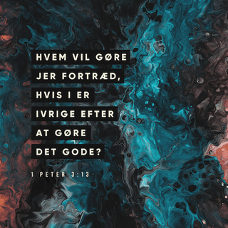 1. Petersbrev 3:13-15 - Hvem vil gøre jer fortræd, hvis I er ivrige efter at gøre det gode? Men skulle det ske, at nogen gør jer fortræd uden grund, så tag det som en velsignelse. Vær ikke bange for dem og bliv ikke slået ud over det. Indvi jer helt til at følge Kristus som jeres Herre. Vær parate til at gøre rede for jeres forventning om det evige liv, når nogen spørger om jeres tro.