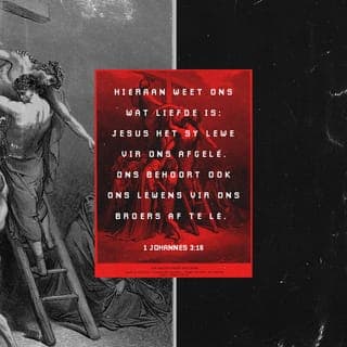 1 JOHANNES 3:16-18 - Hiéraan weet ons wat liefde is: Jesus het sy lewe vir ons afgelê. Ons behoort ook ons lewens vir ons broers af te lê. Wie aardse besittings het en sy broer sien gebrek ly, maar geen gevoel vir hom het nie – hoe kan die liefde van God in hom wees?
Liewe kinders, ons liefde moenie net woorde en lippetaal wees nie, maar moet met die daad bewys word, en dan in opregtheid.