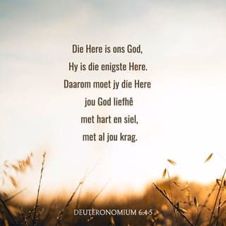 DEUTERONOMIUM 6:4-9 - “Luister, Israel, die Here is ons God, Hy is die enigste Here. Daarom moet jy die Here jou God liefhê met hart en siel, met al jou krag.
“Hierdie gebooie wat ek jou vandag gegee het, moet in jou gedagtes bly. Jy moet dit inskerp by jou kinders en met hulle daaroor praat as jy in jou huis is en as jy op pad is, as jy gaan slaap en as jy opstaan. Jy moet dit as herinneringsteken vasbind aan jou hande, en dit moet 'n merk op jou voorkop wees. Skryf dit op jou deurkosyne en op jou stadspoorte.