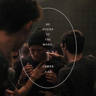 James 1:22 NLT New Living Translation