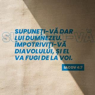 Iacov 4:6-8 - Dar, în schimb, ne dă un har și mai mare. De aceea zice Scriptura: „Dumnezeu stă împotriva celor mândri, dar dă har celor smeriți.” Supuneți-vă dar lui Dumnezeu. Împotriviți-vă diavolului, și el va fugi de la voi. Apropiați-vă de Dumnezeu și El Se va apropia de voi. Curățiți-vă mâinile, păcătoșilor; curățiți-vă inima, oameni cu inima împărțită!