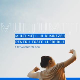1 Tesaloniceni 5:18 VDC Biblia sau Sfânta Scriptură cu Trimiteri 1924, Dumitru Cornilescu