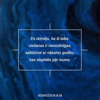 Romiešiem 8:18-27 - Es domāju, ka šī laika ciešanas ir nenozīmīgas, salīdzinot ar nākamo godību, kas atspīdēs pār mums. Arī visa radība ilgodamās gaida to dienu, kad Dieva bērni parādīsies savā godībā. Jo radība pakļauta iznīcībai nevis aiz savas patikas, bet aiz Tā gribas, kas viņu tai pakļāvis; tomēr viņai dota cerība. Jo arī pati radība reiz tiks atsvabināta no iznīcības verdzības un iegūs Dieva bērnu apskaidrību un svabadību. Jo mums ir zināms, ka visa radība vēl aizvien līdz ar mums klusībā nopūšas un cieš sāpes. Bet ne vien viņa, arī mēs paši, kas jau esam apveltīti ar pirmo debess balvu - Garu, ar ilgu pilnām nopūtām gaidām, kad saņemsim savu bērnu tiesu, savas miesas pilnīgo atpestīšanu. Jo cerībā mēs esam pestīti. Bet tas, kas jau redzams, nav vairs cerība. Jo, ja kāds jau ko redz, vai tam uz to vēl jācer? Bet, ja ceram uz to, ko neredzam, tad to ar pacietību sagaidām. Bez tam arī Gars nāk palīgā mūsu nespēkam; jo mēs nezinām, ko mums būs lūgt un kā; bet pats Gars aizlūdz par mums ar bezvārdu nopūtām. Bet Tas, kas izpētī sirdis, saprot, ko Gars grib, jo Tas pēc Dieva gribas iestājas par svētajiem.