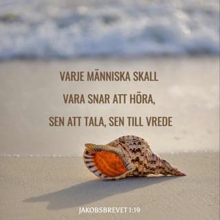 Jakobsbrevet 1:19-27 - Håll detta i minnet, mina kära bröder.
Varje människa skall vara snar att höra, sen att tala, sen till vrede, ty en människas vrede åstadkommer inte det som är rättfärdigt inför Gud. Lägg därför bort allt det orena och det myckna onda hos er, och ta ödmjukt vara på ordet som är nerlagt i er och som förmår rädda ert liv.
Bli ordets görare, inte bara dess hörare, annars tar ni miste. Den som hör ordet men inte gör vad det säger, han liknar en man som i en spegel betraktar sitt eget ansikte: han ser sig själv men går därifrån och har strax glömt hur han såg ut. Men den som har blickat in i den fullkomliga lagen, frihetens lag, och håller sig till den och inte glömmer vad han hört utan verkligen gör något, han blir salig genom det han gör.
Den som menar sig vara from men inte kan tygla sin tunga utan lurar sig själv, hans fromhet är ingenting värd. Men att söka upp faderlösa och änkor i deras nöd och hålla sig själv obesmittad av världen, det är en fromhet som är ren och fläckfri inför vår Gud och fader.