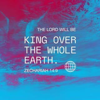 Zechariah 14:8-9 - On that day living water will flow out from Jerusalem, half of it toward the eastern sea and the other half toward the western sea, in summer and winter alike. On that day the LORD will become King over the whole earth  — the LORD alone, and his name alone.