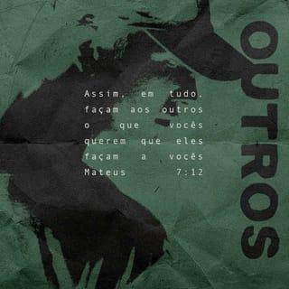 Mateus 7:9-12 - Por acaso algum de vocês, que é pai, será capaz de dar uma pedra ao seu filho, quando ele pede pão? Ou lhe dará uma cobra, quando ele pede um peixe? Vocês, mesmo sendo maus, sabem dar coisas boas aos seus filhos. Quanto mais o Pai de vocês, que está no céu, dará coisas boas aos que lhe pedirem!
— Façam aos outros o que querem que eles façam a vocês; pois isso é o que querem dizer a Lei de Moisés e os ensinamentos dos Profetas.