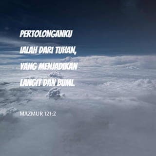 Mazmur 121:2-8 - Pertolonganku ialah dari TUHAN,
yang menjadikan langit dan bumi.
Ia takkan membiarkan kakimu goyah,
Penjagamu tidak akan terlelap.
Sesungguhnya tidak terlelap dan tidak tertidur
Penjaga Israel.
TUHANlah Penjagamu,
TUHANlah naunganmu
di sebelah tangan kananmu.
Matahari tidak menyakiti engkau pada waktu siang,
atau bulan pada waktu malam.
TUHAN akan menjaga engkau terhadap segala kecelakaan;
Ia akan menjaga nyawamu.
TUHAN akan menjaga keluar masukmu,
dari sekarang sampai selama-lamanya.