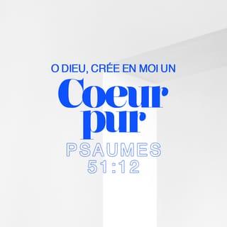 Psaumes 51:10-12 NFC Nouvelle Français courant