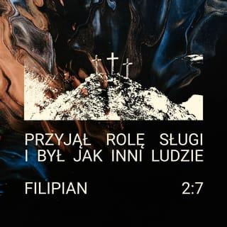 Philippians 2:6-8 - who, being in the form of God, thought it not robbery to be equal with God: but made himself of no reputation, and took upon him the form of a servant, and was made in the likeness of men: and being found in fashion as a man, he humbled himself, and became obedient unto death, even the death of the cross.