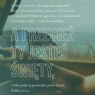 Psalmy 22:1-31 - O, Boże, mój Boże, dlaczego
mnie opuściłeś?
Moje wybawienie daleko,
mimo że Cię wzywam.
O, mój Boże! Wołam w ciągu dnia
i nie odpowiadasz,
Nie ustaję w nocy — i nie mam spokoju.
A przecież Ty jesteś święty,
Ciebie pełne są pochwalne
pieśni Izraela.
Tobie ufali nasi ojcowie,
Ufali — i ich wybawiałeś,
Do Ciebie wołali i ich ratowałeś,
Tobie zaufali i nie spotkał ich wstyd.
A ja? Jestem robakiem, nie człowiekiem,
Pośmiewiskiem dla ludzi,
wzgardzonym przez ogół.
Wszyscy, którzy mnie widzą, pokpiwają ze mnie,
Szyderczo przedrzeźniają, potrząsają głową:
Zaufał PANU — mówią — to niech go ratuje!
Niech go wybawi, skoro jest Jego rozkoszą!
Bo Ty byłeś obecny przy moim porodzie,
Zapewniłeś mi spokój przy piersi mej matki.
Na Ciebie byłem zdany od pierwszych dni życia.
Ty byłeś moim Bogiem jeszcze na jej łonie.
Nie oddalaj się ode mnie,
Bo niedola blisko
I nie mam do kogo zwrócić się o pomoc.
Otoczyło mnie stado byków,
Obległy mnie wściekłe buhaje Baszanu.
Rozwarły na mnie pyski
Niczym lew — gotów szarpać i ryczeć.
Rozlałem się jak woda,
Rozłączyły się wszystkie me kości.
Moje serce — jak wosk,
Roztopiło się w moim wnętrzu.
Opuściły mnie siły, wyschłem jak skorupa,
Język przywarł mi do podniebienia —
I położyłeś mnie w prochu śmierci.
Oto otoczyły mnie psy,
Osaczyła mnie zgraja oprawców,
Przebili moje ręce i stopy,
Mógłbym zliczyć wszystkie me kości.
A oni? Napawają się moim widokiem,
Dzielą między siebie moje szaty,
A o tunikę — rzucają los.
Lecz Ty nie oddalaj się, PANIE!
Pośpiesz na pomoc, mój Opiekunie!
Ocal moje życie przed mieczem,
Uchroń od psich łap jedyne moje dobro!
Wybaw mnie z paszczy lwa,
Zabezpiecz przed rogami bawołów!
Dzięki za Twą odpowiedź!
Będę głosił Twe imię pośród moich braci,
Będę Cię wywyższał w zgromadzeniu ludzi.
Wy, w których jest bojaźń PANA,
otoczcie Go chwałą!
Złóżcie hołd, wszyscy potomkowie Jakuba!
Darzcie czcią, potomkowie Izraela!
Bo nie pogardził nędzą ubogiego,
nie wzdrygnął się z obrzydzenia
Ani nie ukrył przed nim swej bliskości,
Lecz gdy ten Go wzywał, przybył z odpowiedzią.
Od Ciebie mam pieśń pochwalną
w wielkim zgromadzeniu.
Ci, w których budzisz bojaźń, zobaczą,
jak spełniam me śluby.
Ubodzy jeść będą do syta.
Będą chwalić PANA ci, którzy Go szukają.
O, niech wasze serca ożyją na zawsze!
Wspomną i zawrócą do PANA
ludzie z krańców ziemi,
Złożą Mu pokłon wszystkie rodziny narodów.
Gdyż do Pana należy królestwo,
On panuje nad narodami!
Nasyceni skłonili się przed Nim
wszyscy możni ziemi,
Złoży hołd każdy schodzący do prochu,
Który nie przedłużył życia swojej duszy.
Będzie Mu służyć potomstwo,
Wieść o Panu rozejdzie się
w przyszłym pokoleniu.