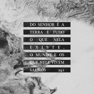 Salmos 24:1-10 - A terra e tudo que nela há são do SENHOR;
o mundo e todos os seus habitantes lhe pertencem.
Pois sobre os mares ele edificou os alicerces da terra
e sobre as profundezas do oceano a estabeleceu.
Quem pode subir o monte do SENHOR?
Quem pode permanecer em seu santo lugar?
Somente os que têm as mãos puras e o coração limpo,
que não se entregam aos ídolos
e não juram em falso.
Eles receberão a bênção do SENHOR
e a justiça do Deus de sua salvação.
São esses os que te buscam
e adoram em tua presença, ó Deus de Jacó.
Abram-se, portões da cidade!
Abram-se, antigos portais,
para que entre o Rei da glória.
Quem é o Rei da glória?
O SENHOR, forte e poderoso.
O SENHOR, invencível nas batalhas.
Abram-se, portões da cidade!
Abram-se, antigos portais,
para que entre o Rei da glória.
Quem é o Rei da glória?
O SENHOR dos Exércitos;
ele é o Rei da glória.
