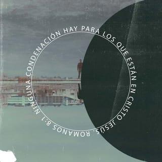Romanos 8:1-2 - Por tanto, no hay ninguna condenación para los que están unidos a Cristo Jesús, los que no andan conforme a la carne, sino conforme al Espíritu,
porque la ley del Espíritu de vida en Cristo Jesús me ha librado de la ley del pecado y de la muerte.