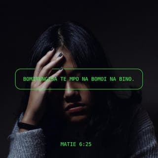 Matayo 6:25 - Yango wana, nazali koloba na bino : bomitungisaka te na tina na bomoi na bino, na komituna : tokolia nini to tokomela nini ? To na tina na banzoto na bino, na komituna : Tokolata nini ? Boni, bomoi eleki bilei te na tina, mpe nzoto eleki bilamba te na tina ?