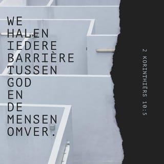 2 Korintiërs 10:5 - Als mensen God niet willen gehoorzamen, kunnen we met die wapens elke redenering van hen uit de weg ruimen. Alles wat in de weg staat om God werkelijk te leren kennen, kunnen we als het ware gevangen nemen: alle verkeerde gedachten, redeneringen en ideeën. En daarna kunnen we die gehoorzaam maken aan Christus.