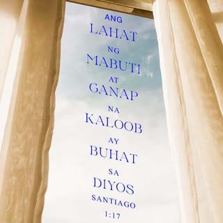 Santiago 1:16-19 - Huwag kayong padaya, mga kapatid kong minamahal. Ang lahat ng mabuti at ganap na kaloob ay buhat sa Diyos, mula sa Ama na lumikha ng mga tanglaw sa kalangitan. Hindi siya nagbabago, o nagpapakita ng bahagya mang pagbabago. Niloob niyang tayo'y maging anak niya sa pamamagitan ng salita ng katotohanan, upang tayo'y maging pangunahin higit kaysa lahat ng kanyang mga nilalang.
Mga kapatid kong minamahal, unawain ninyo ito: maging alisto kayo sa pakikinig, dahan-dahan sa pagsasalita at huwag agad magagalit.