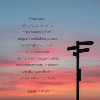 AmaHubo 1:1-3 - Ubusisiwe umuntu ongahambi ngeziluleko zababi,
ongemi endleleni yezoni,
ongahlali enkundleni yabaklolodayo,
kepha okuthokoza kwakhe kusemthethweni kaJehova,
ozindla ngomthetho wakhe imini nobusuku.
Unjengomuthi otshaliwe ngasemifuleni yamanzi,
othela isithelo sawo ngesikhathi sawo,
oqabunga lawo lingabuni,
nakho konke akwenzayo uyakuba nenhlanhla kukho.