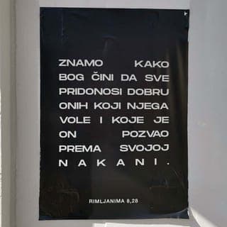 Rimljanima 8:28-29 - Znamo da Bog u svemu radi za dobro onih koji ga vole. On ih je izabrao po svome planu. On ih je poznavao prije nego što su postojali i izabrao ih je da budu poput njegovog Sina. Tako da Isus, Božji Sin, bude najstariji među svojom braćom i sestrama.