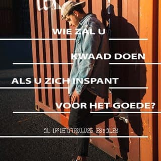 1 Petrus 3:13-15 - Wie zal u kwaad doen, als u zich inspant voor het goede? Maar als dat toch zou gebeuren, bent u bevoorrecht. Daarom moet u zich niet door dreigementen laten afschrikken of in verwarring laten brengen. Vertrouw uzelf helemaal aan Christus toe. Hij is onze Here. Wees altijd bereid verantwoording af te leggen van de verwachting waaruit u leeft, als daarom gevraagd wordt. Maar doe het wel vriendelijk en met het nodige respect.
