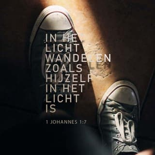 De Eerste Algemene Brief van den Apostel Johannes 1:7 - Maar indien wij in het licht wandelen, gelijk Hij in het licht is, zo hebben wij gemeenschap met elkander, en het bloed van Jezus Christus, Zijn Zoon, reinigt ons van alle zonde.