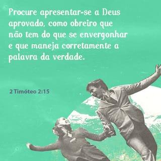 2 Timóteo 2:15 NVI Nova Versão Internacional - Português