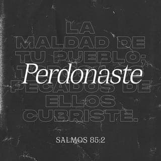 SALMOS 85:1-4 - Fuiste propicio a tu tierra, oh Jehová;
Volviste la cautividad de Jacob.
Perdonaste la iniquidad de tu pueblo;
Todos los pecados de ellos cubriste. Selah
Reprimiste todo tu enojo;
Te apartaste del ardor de tu ira.
Restáuranos, oh Dios de nuestra salvación,
Y haz cesar tu ira de sobre nosotros.