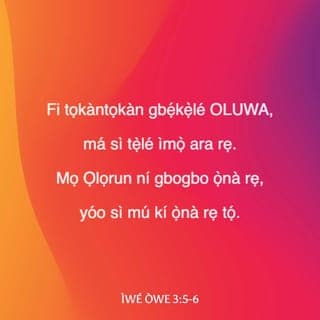Owe 3:5-10 - Fi gbogbo aiya rẹ gbẹkẹle Oluwa; ma si ṣe tẹ̀ si ìmọ ara rẹ.
Mọ̀ ọ ni gbogbo ọ̀na rẹ: on o si ma tọ́ ipa-ọna rẹ.
Máṣe ọlọgbọ́n li oju ara rẹ; bẹ̀ru Oluwa, ki o si kuro ninu ibi.
On o ṣe ilera si idodo rẹ, ati itura si egungun rẹ.
Fi ohun-ini rẹ bọ̀wọ fun Oluwa, ati lati inu gbogbo akọbi ibisi-oko rẹ:
Bẹ̃ni aká rẹ yio kún fun ọ̀pọlọpọ, ati agbá rẹ yio si kún fun ọti-waini titun.