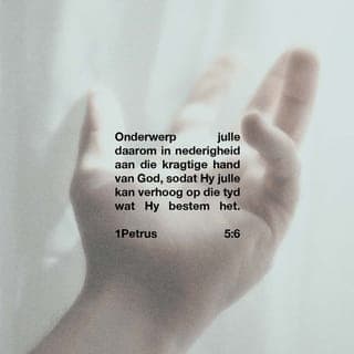 1 PETRUS 5:6-11 - Onderwerp julle daarom in nederigheid aan die kragtige hand van God, sodat Hy julle kan verhoog op die tyd wat Hy bestem het. Werp al julle bekommernisse op Hom, want Hy sorg vir julle.
Wees nugter, wees wakker! Julle vyand, die duiwel, loop rond soos 'n brullende leeu, op soek na iemand om te verslind. Bly standvastig in die geloof en staan hom teë. En moenie vergeet nie: dwarsdeur die wêreld moet julle medegelowiges dieselfde soort lyding verduur.
God wat alle genade gee en wat julle geroep het om in Christus Jesus deel te hê aan sy ewige heerlikheid, sal julle, nadat julle 'n kort tydjie gely het, self weer oprig en julle moedig, sterk en standvastig maak. Aan Hom behoort die krag tot in ewigheid! Amen.