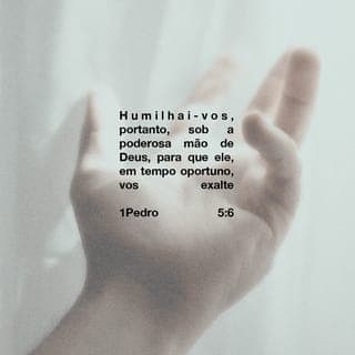 1Pedro 5:5-8 - Rogo igualmente aos jovens: sede submissos aos que são mais velhos; outrossim, no trato de uns com os outros, cingi-vos todos de humildade, porque Deus resiste aos soberbos, contudo, aos humildes concede a sua graça. Humilhai-vos, portanto, sob a poderosa mão de Deus, para que ele, em tempo oportuno, vos exalte, lançando sobre ele toda a vossa ansiedade, porque ele tem cuidado de vós. Sede sóbrios e vigilantes. O diabo, vosso adversário, anda em derredor, como leão que ruge procurando alguém para devorar