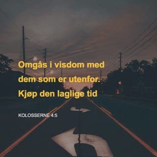 Kolosserbrevet 4:5-6 - Vær kloke når dere presenterer dette for dem som ikke kjenner Gud. Velg rett tid og rett sted, og vær alltid vennlige når dere forkynner. Ta vare på de mulighetene dere får, og vær fornuftige og imøtekommende så dere kan svare på spørsmålene deres!