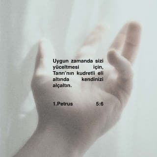 1.PETRUS 5:6-11 - Uygun zamanda sizi yüceltmesi için, Tanrı'nın kudretli eli altında kendinizi alçaltın. Bütün kaygılarınızı O'na yükleyin, çünkü O sizi kayırır.
Ayık ve uyanık olun. Düşmanınız İblis kükreyen aslan gibi yutacak birini arayarak dolaşıyor. Dünyanın her yerindeki kardeşlerinizin de aynı acıları çektiğini bilerek imanda sarsılmadan İblis'e karşı direnin. Sizleri Mesih'te sonsuz yüceliğine çağıran ve bütün lütfun kaynağı olan Tanrı'nın kendisi kısa bir süre acı çekmenizden sonra sizi yetkinleştirip pekiştirecek, güçlendirip temellendirecektir. Kudret sonsuzlara dek O'nun olsun! Amin.