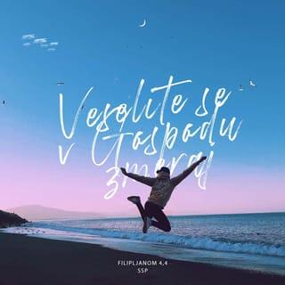 Philippians 4:4-8 - Rejoice in the Lord alway: and again I say, Rejoice. Let your moderation be known unto all men. The Lord is at hand. Be careful for nothing; but in every thing by prayer and supplication with thanksgiving let your requests be made known unto God. And the peace of God, which passeth all understanding, shall keep your hearts and minds through Christ Jesus.
Finally, brethren, whatsoever things are true, whatsoever things are honest, whatsoever things are just, whatsoever things are pure, whatsoever things are lovely, whatsoever things are of good report; if there be any virtue, and if there be any praise, think on these things.