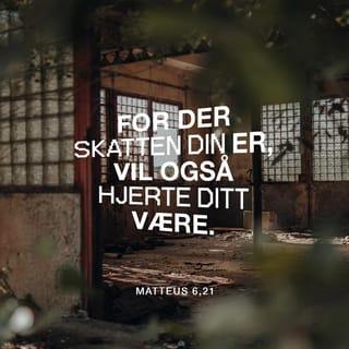 Matteus 6:21 NB
