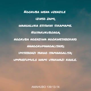 AmaHubo 139:14 ZUL59