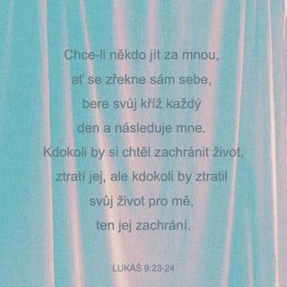 Lukáš 9:23 CSP Český studijní překlad